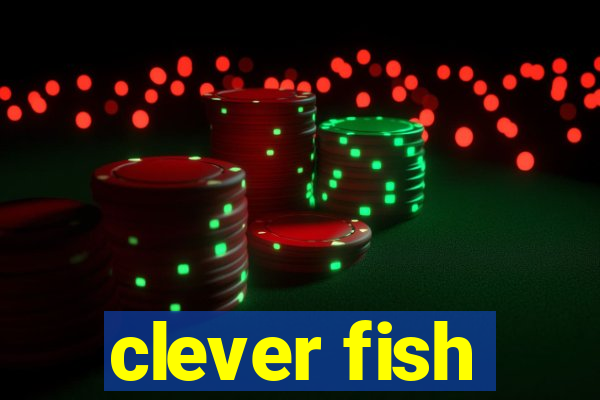 clever fish